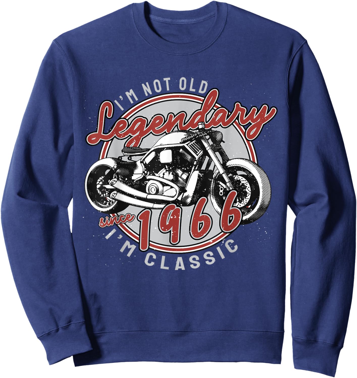 I'm Not Old I'm Classic. Biker Graphic Motorcycle 1966 55th Sweatshirt - Sweatshirt | Navy