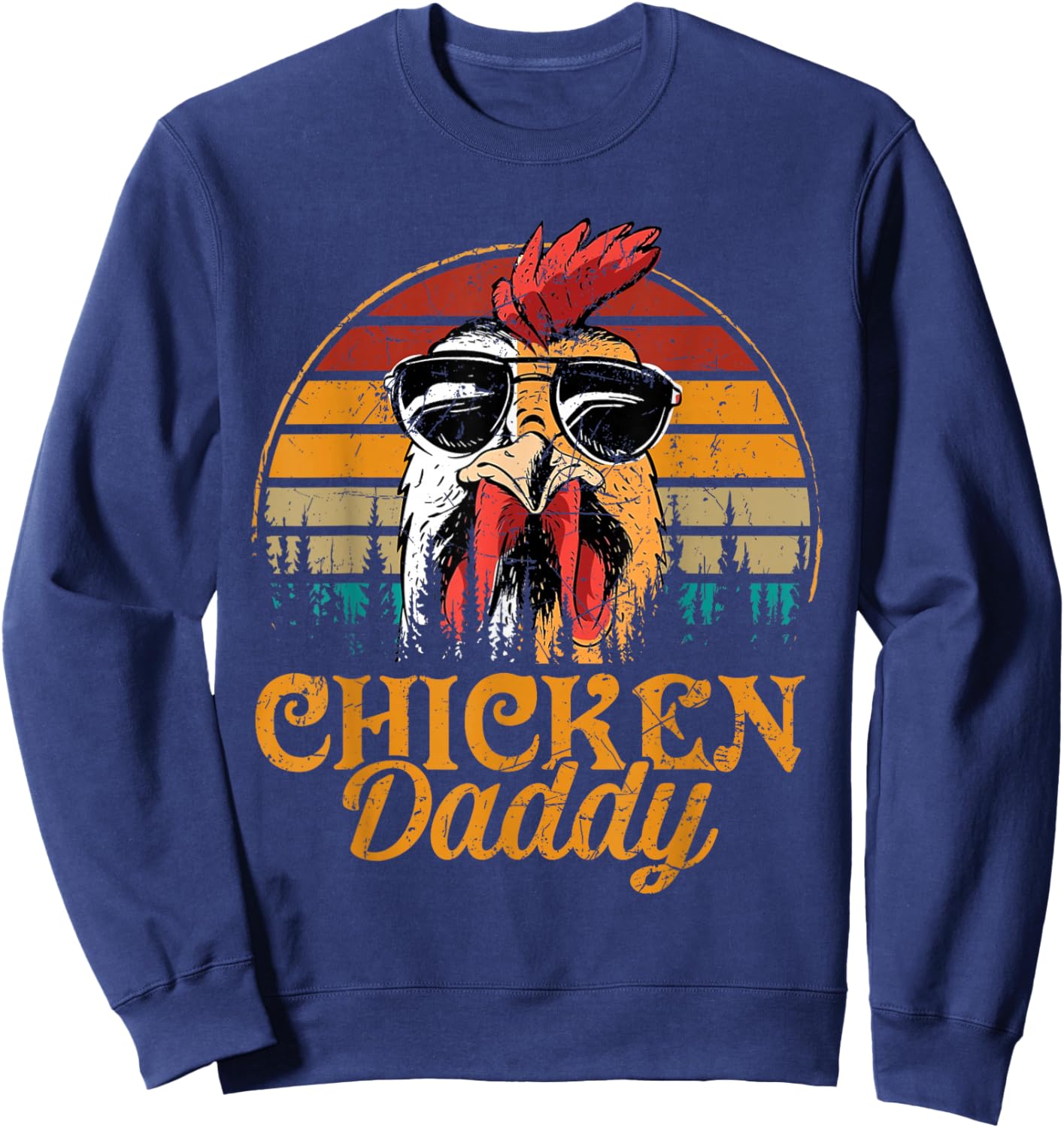 Chicken Daddy Vintage Poultry Farmer Funny Fathers Day Sweatshirt - Sweatshirt | Navy