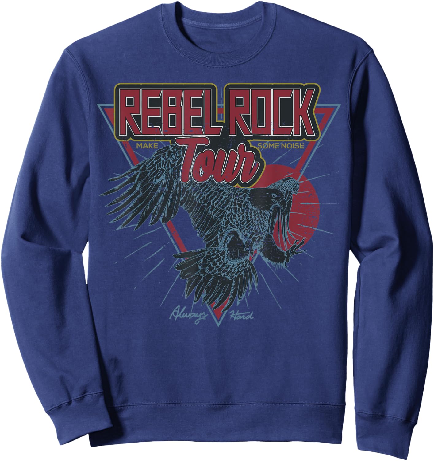 Vintage Retro Style Rock Tour Always Hard Flying Eagle Sweatshirt - Sweatshirt | Navy