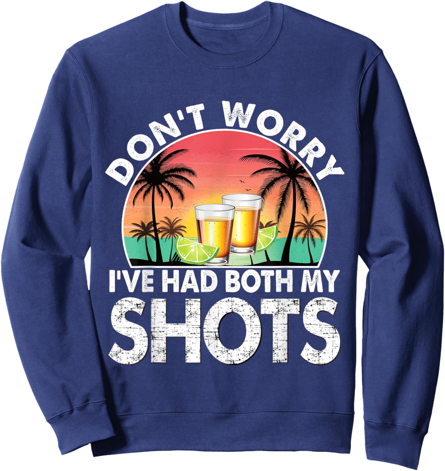 Don't worry I've had both my shots Funny Graphic Plus Size Sweatshirt - Sweatshirt | Navy