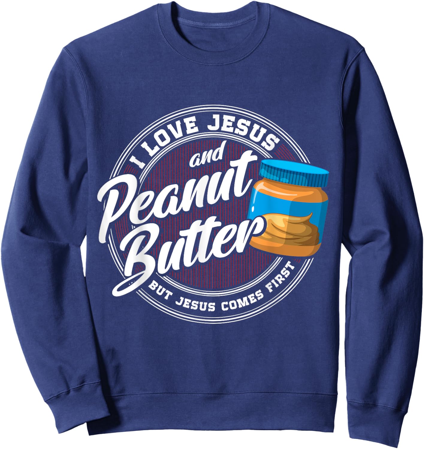 Peanut Butter Lover Love Peanut Butter Christian Religion Sweatshirt - Sweatshirt | Navy