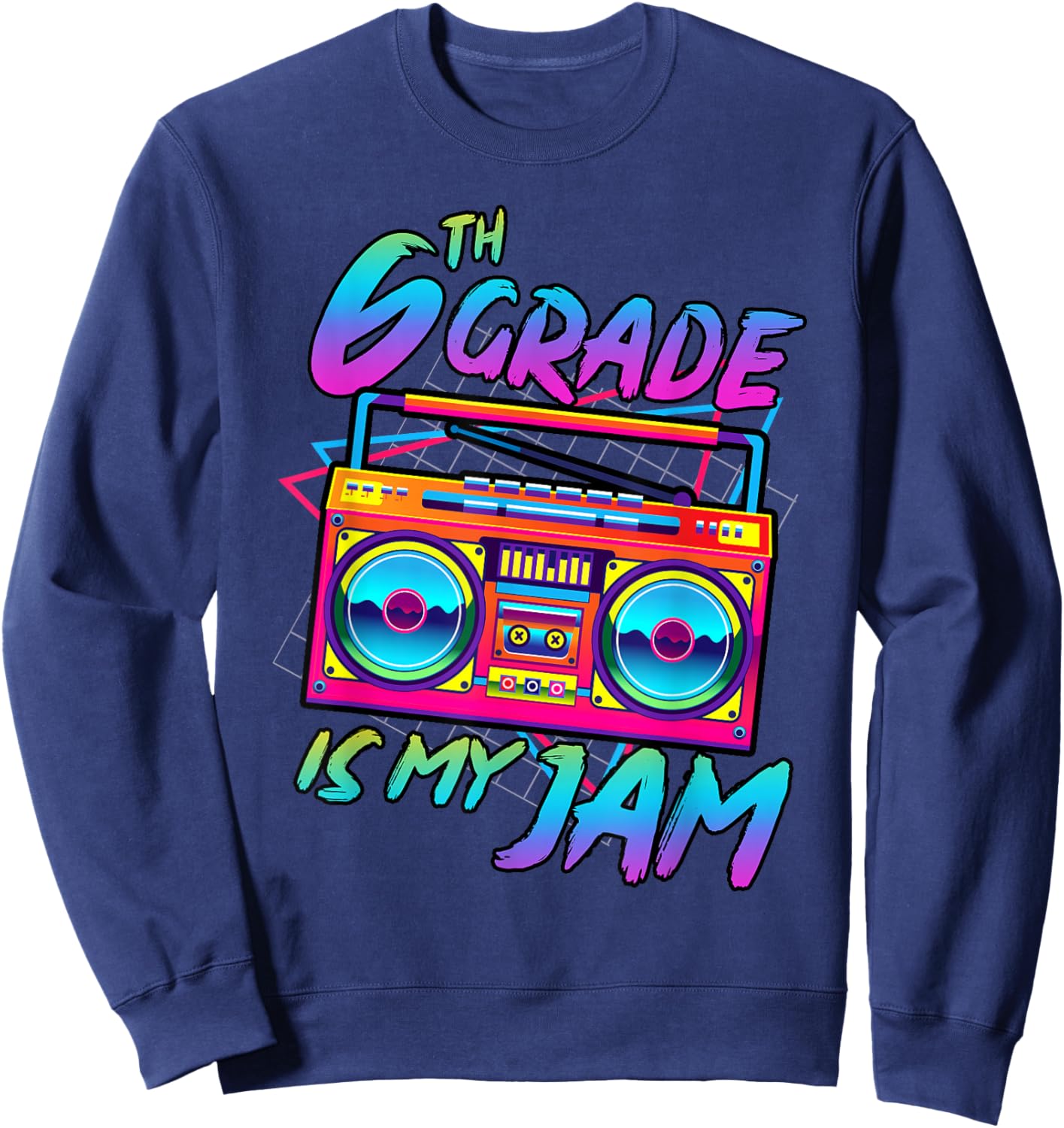Retro 80s 6th Grade Is My Jam Back To School Teacher Student Sweatshirt - Sweatshirt | Navy