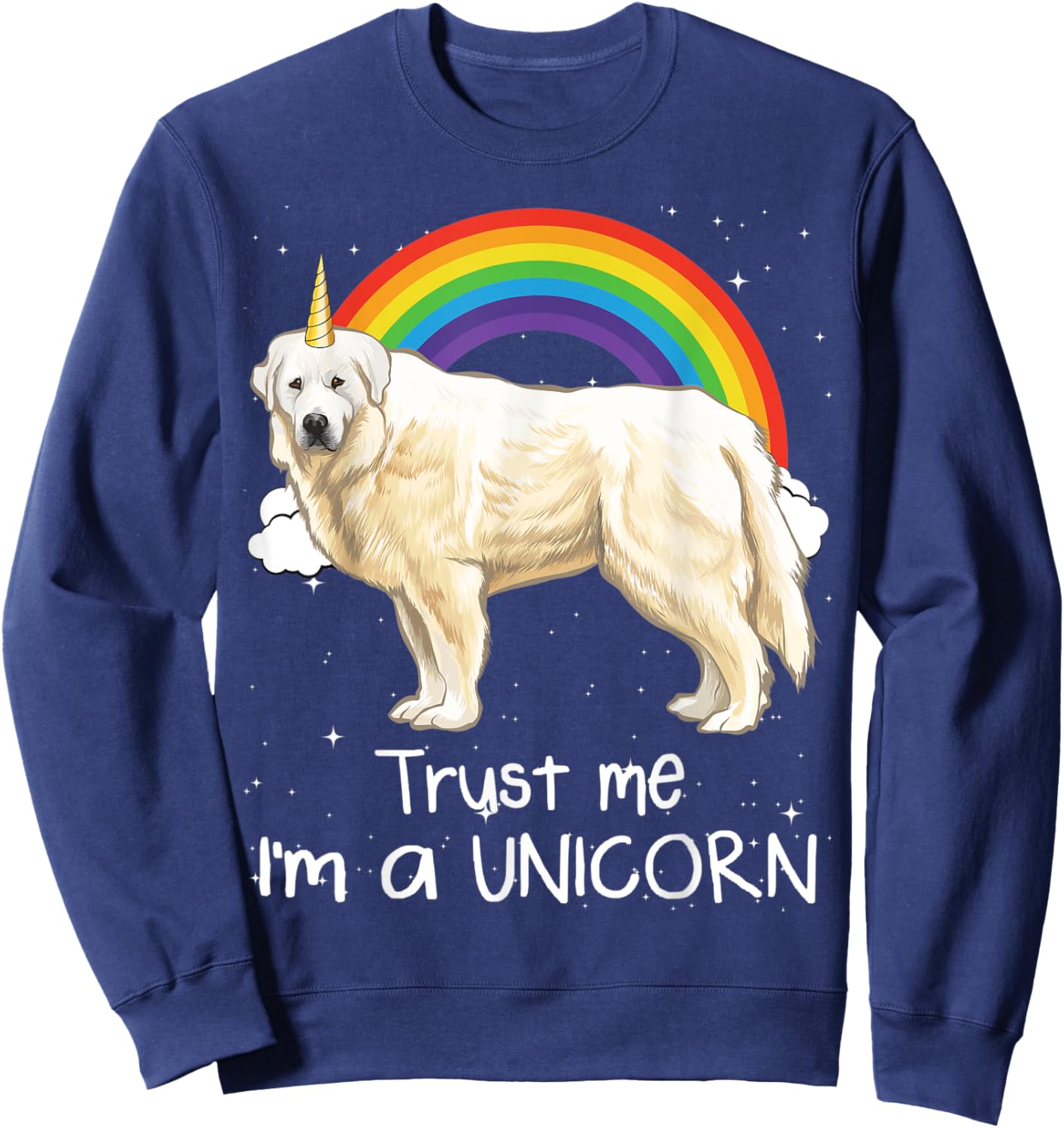 Rainbow Great Pyrenee Trust Me I'm A Unicorn Dog Men Women Kids Sweatshirt - Sweatshirt | Navy