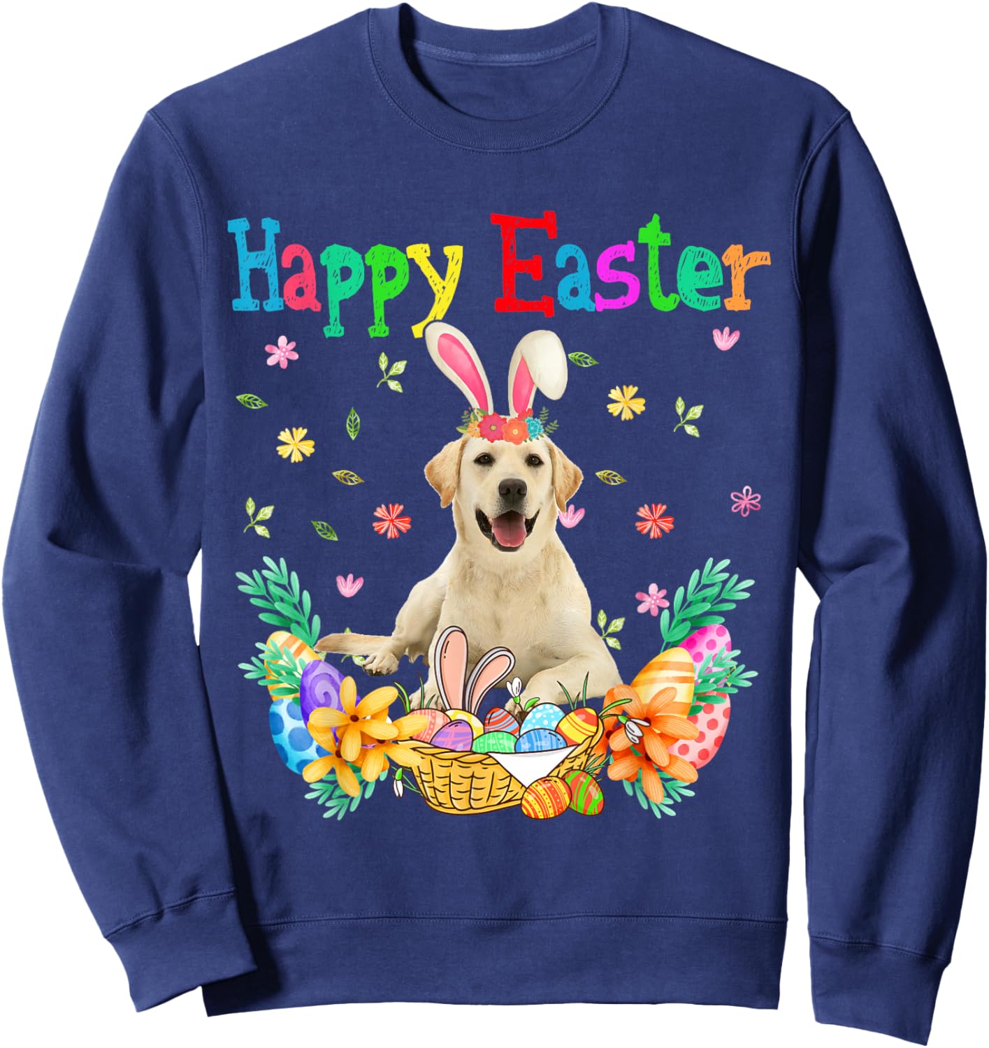 Happy Easter Labrador Retriever Bunny Labrador Retriever Egg Sweatshirt - Sweatshirt | Navy