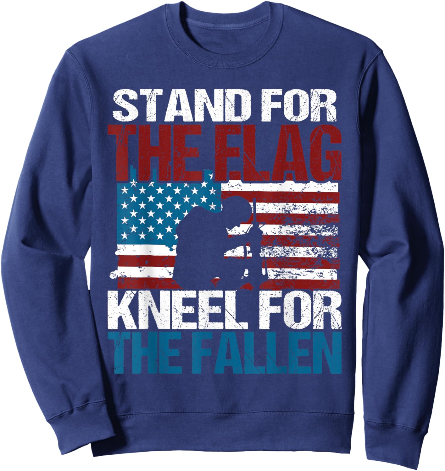 Stand For The Flag Kneel For The Fallen - Patriotic Veteran Sweatshirt - Sweatshirt | Navy