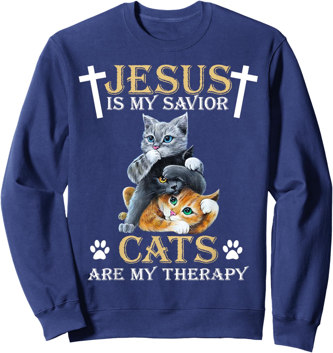 Jesus Is Savior Cats Are My Therapy Christian Funny Cat Sweatshirt - Sweatshirt | Navy