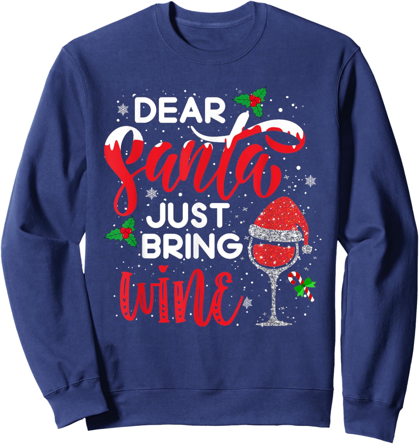 Dear Santa Just Bring Wine Shirt Red Wine Glass Santa Hat Sweatshirt - Sweatshirt | Navy