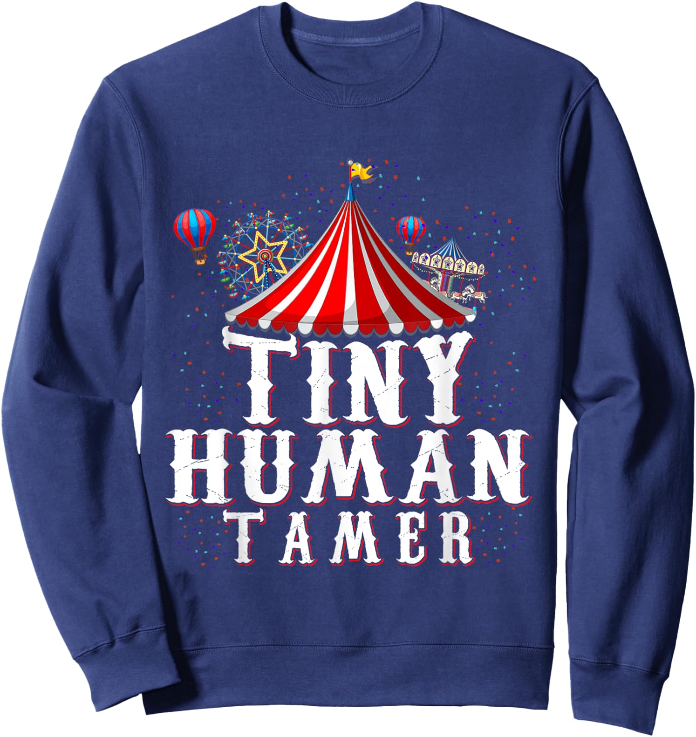 Tiny Human Tamer Circus Sweatshirt - Sweatshirt | Navy