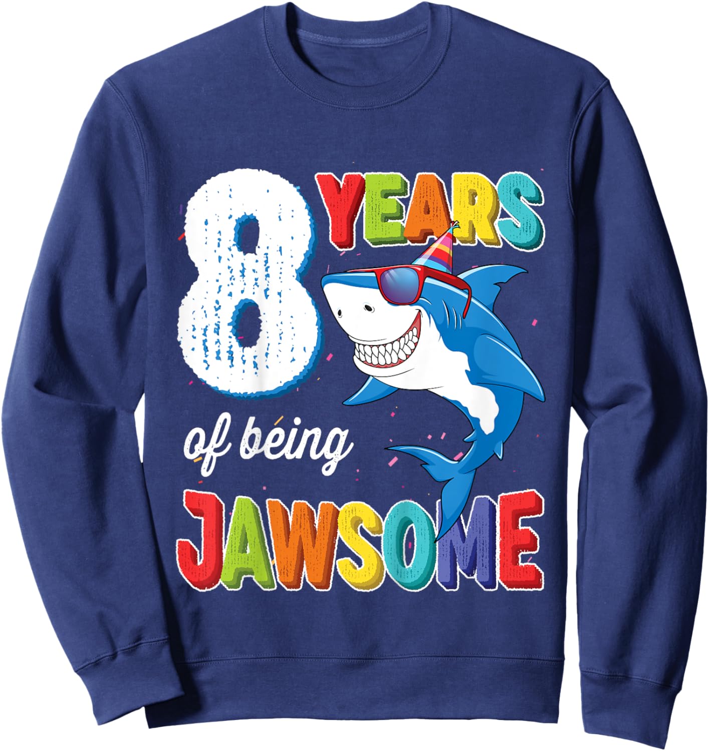 Kids 8 Year Old Shirt Boys Kids JawSome Shark 8th Birthday Sweatshirt - Sweatshirt | Navy