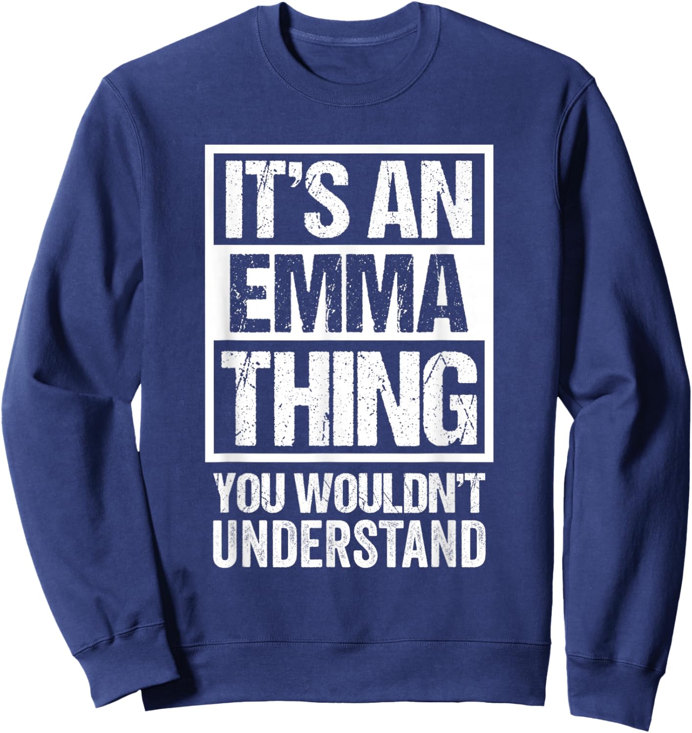 It's An Emma Thing You Wouldn't Understand - First Name Sweatshirt - Sweatshirt | Navy