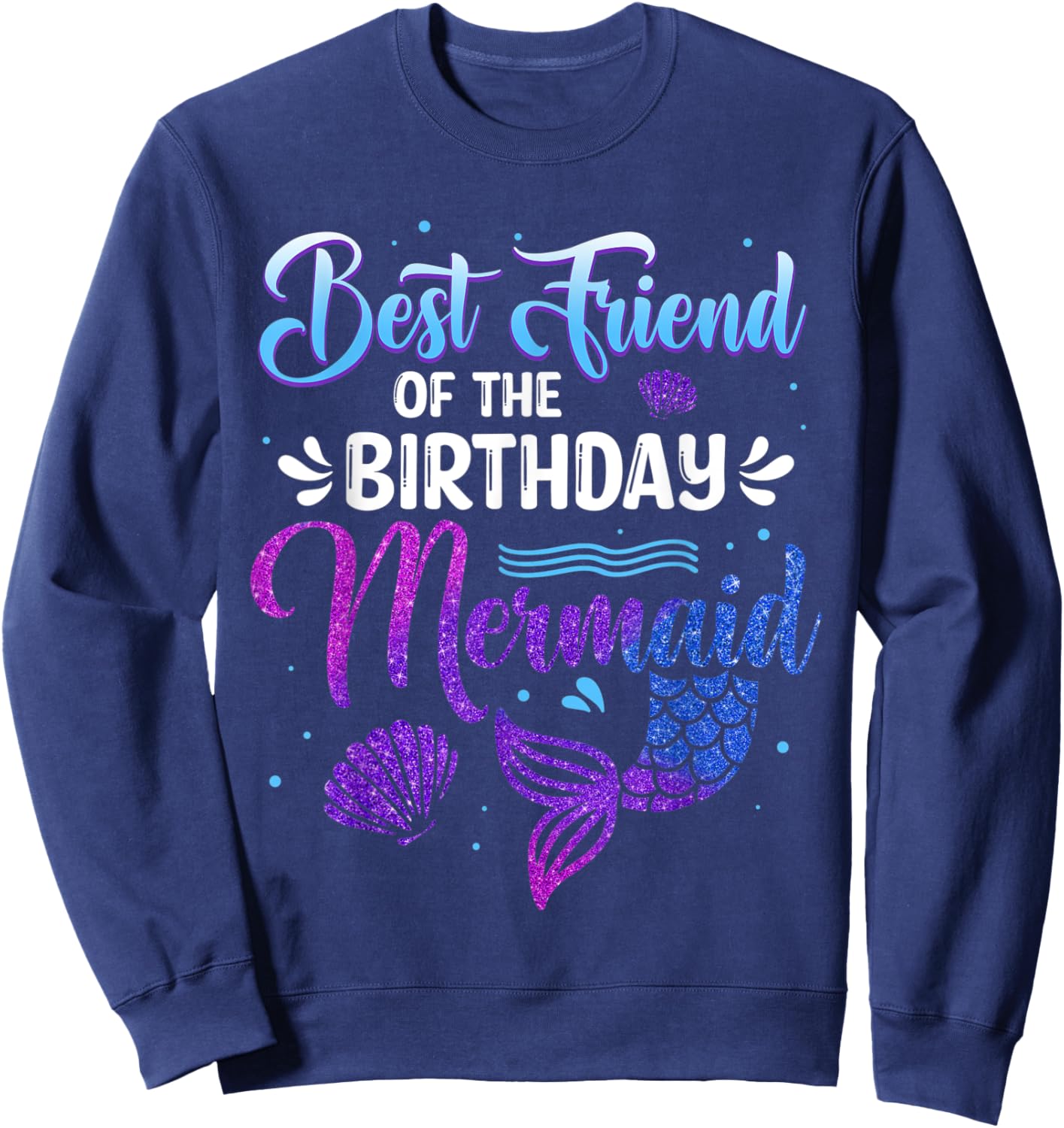 Best Friend Of The Birthday Mermaid Women Family Matching Sweatshirt - Sweatshirt | Navy