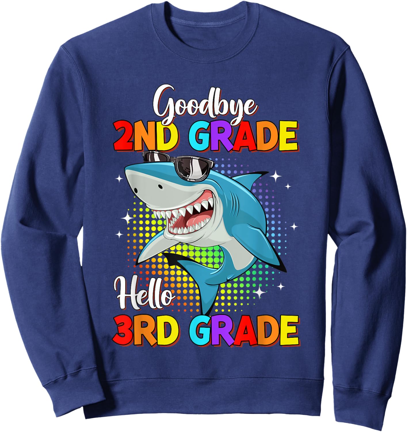 Goodbye 2nd Grade Hello 3rd Grade Funny Shark Kids Boys Sweatshirt - Sweatshirt | Navy