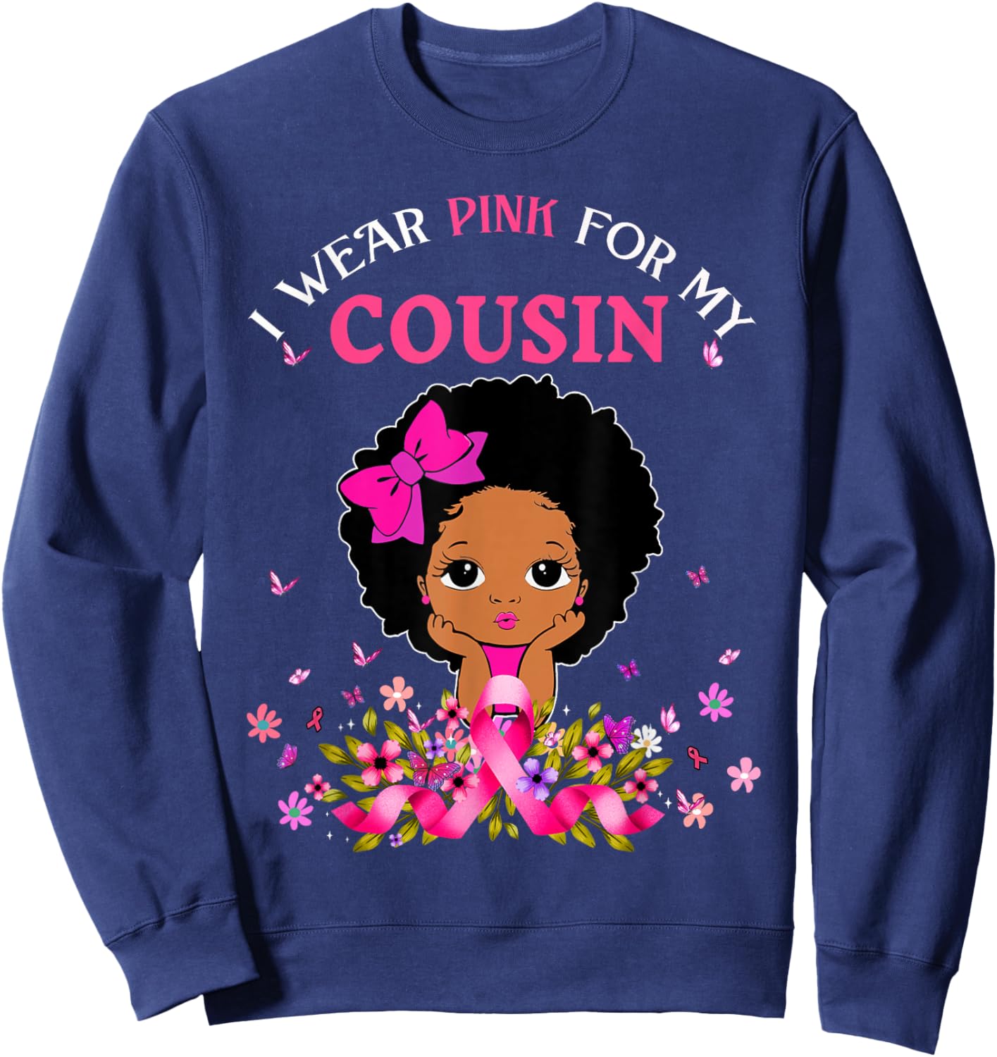 I Wear Pink For My Cousin Breast Cancer Support Afro Girls Sweatshirt - Sweatshirt | Navy