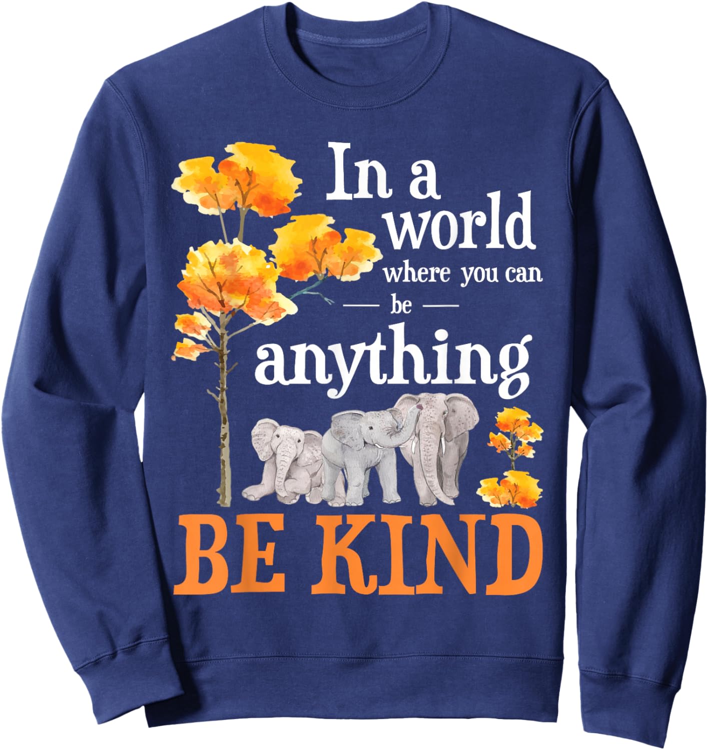 In A World Where You Can Be Kind - Zookeeper Elephant Lover Sweatshirt - Sweatshirt | Navy