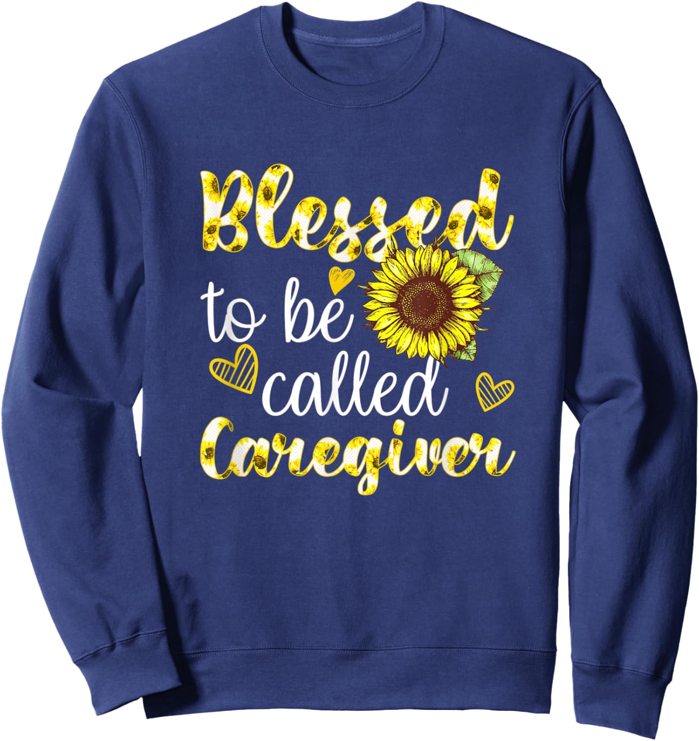 Blessed To Be Called Caregiver Life Sunflower Nurses Day Sweatshirt - Sweatshirt | Navy
