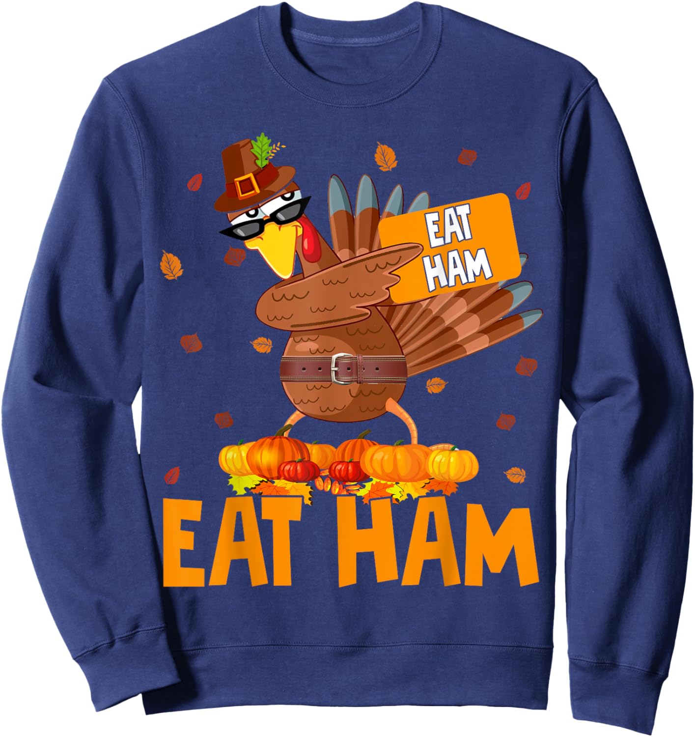 Thanksgiving Eat Ham Funny Turkey Dabbing Autumn Pumpkin Sweatshirt - Sweatshirt | Navy