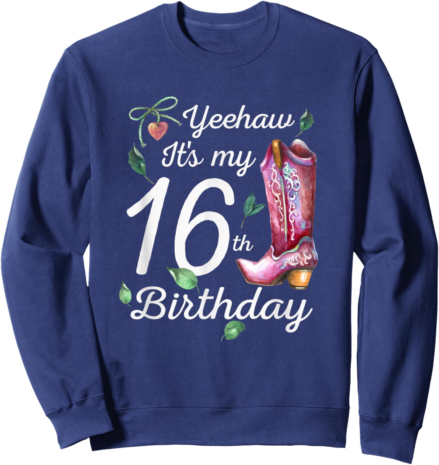 Yeehaw Its My 16th Birthday 16 Year Old Gift Country Cowgirl Sweatshirt - Sweatshirt | Navy