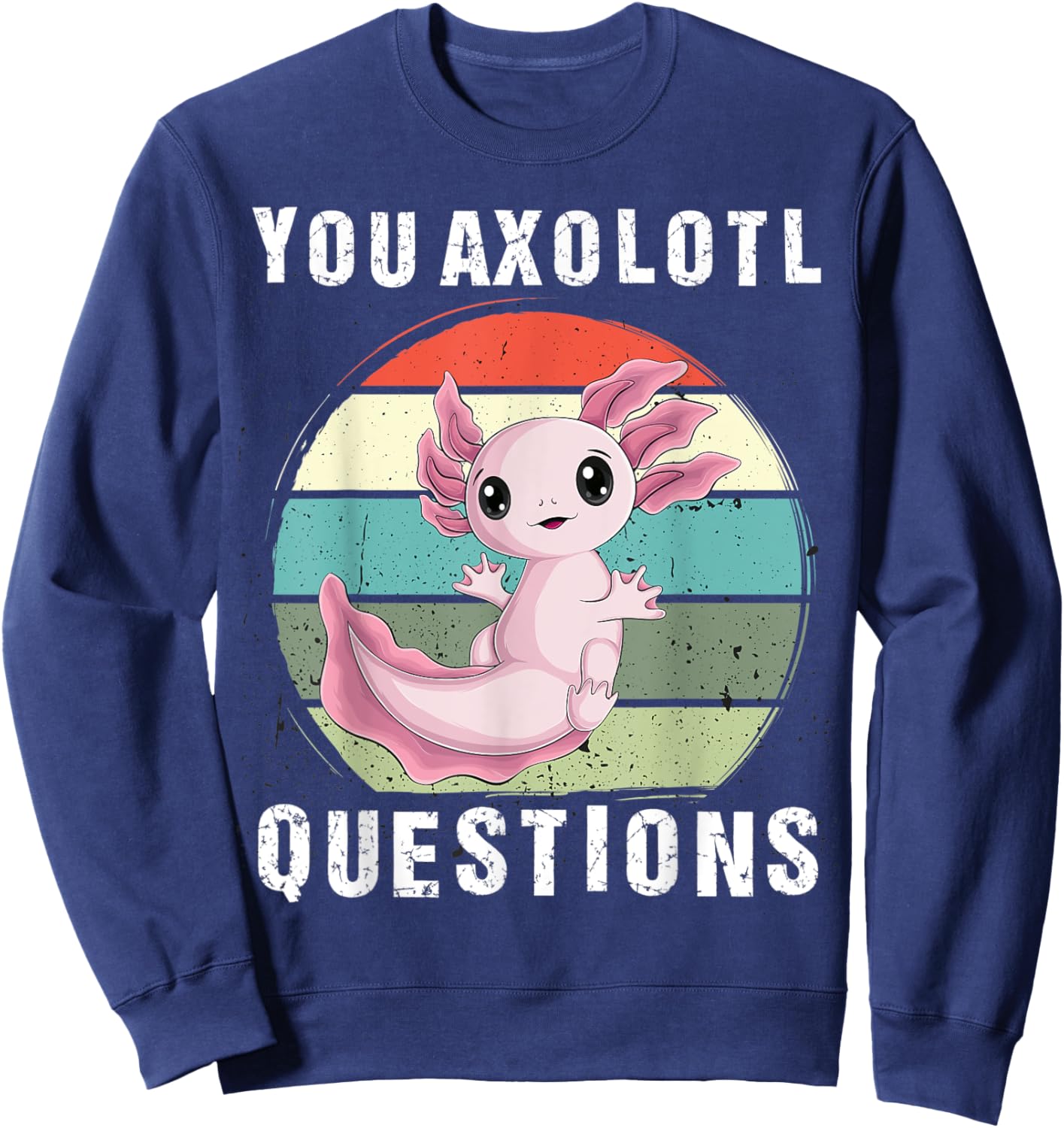 you Axolotl Questions Cute kawaii Axolotl kids boy men women Sweatshirt - Sweatshirt | Navy