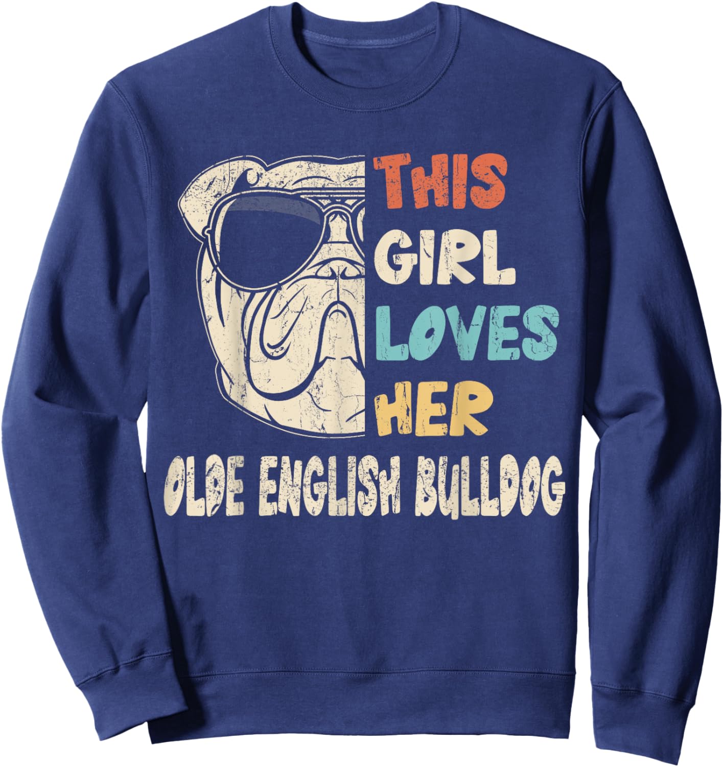 Olde English Bulldog Girl Cool Vintage Retro for Dog Mom Sweatshirt - Sweatshirt | Navy