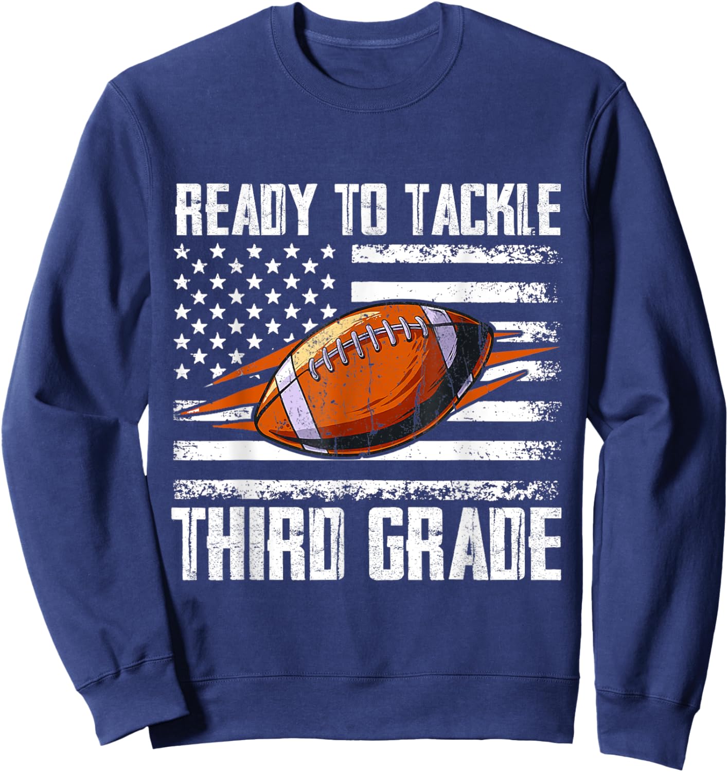 Ready To Tackle Third Grade Football Happy First School Day Sweatshirt - Sweatshirt | Navy