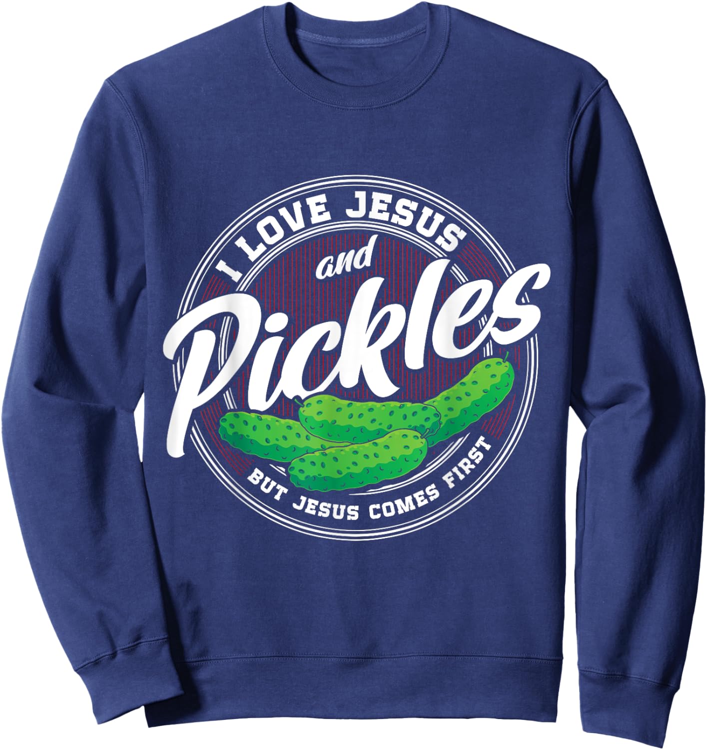 Pickles Lover Love Pickles Christian Religion Jesus Catholic Sweatshirt - Sweatshirt | Navy