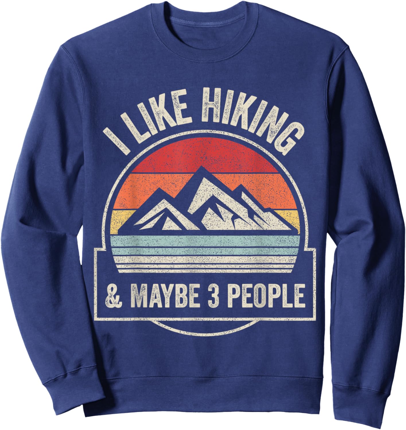Retro Vintage I Like Hiking & Maybe 3 People Sweatshirt - Sweatshirt | Navy