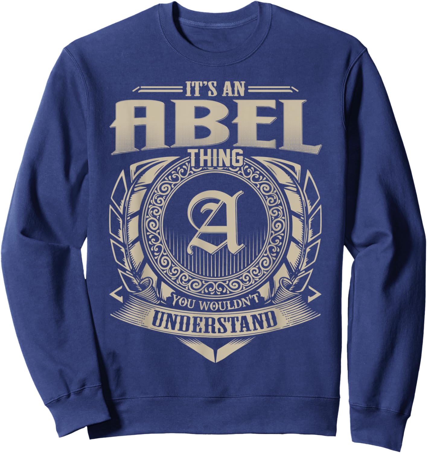 It's An ABEL Thing You Wouldn't Understand Name Vintage Sweatshirt - Sweatshirt | Navy