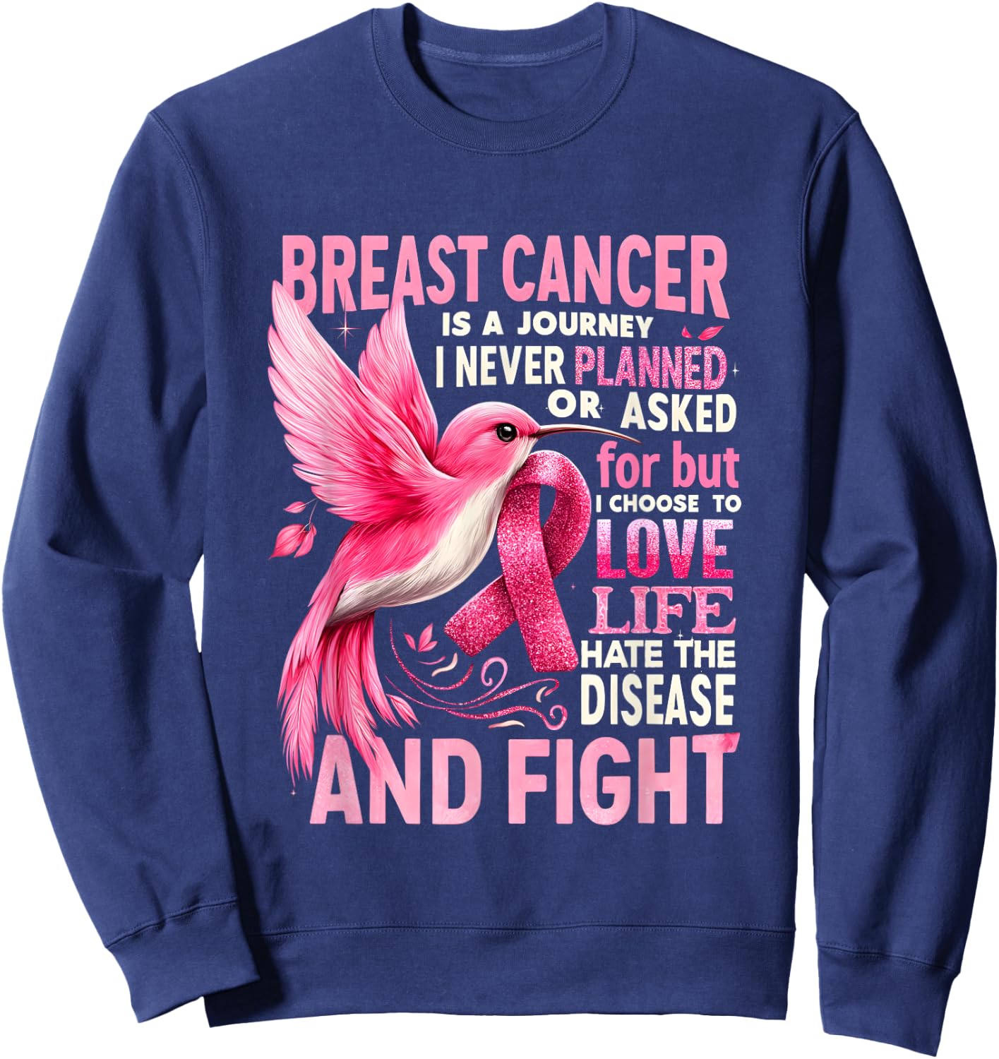 Breast Cancer Is A Journey I Never Planned Breast Cancer Sweatshirt - Sweatshirt | Navy