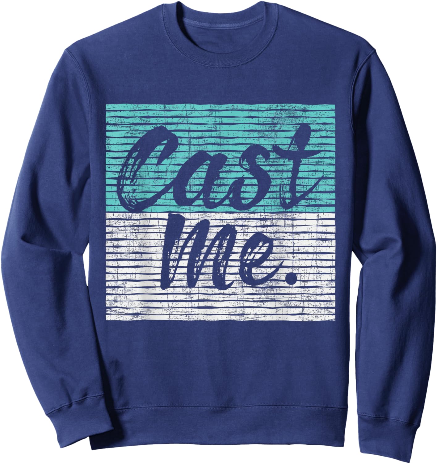 Cast Me - Actor Actress Drama Acting Lover Theatre Sweatshirt - Sweatshirt | Navy