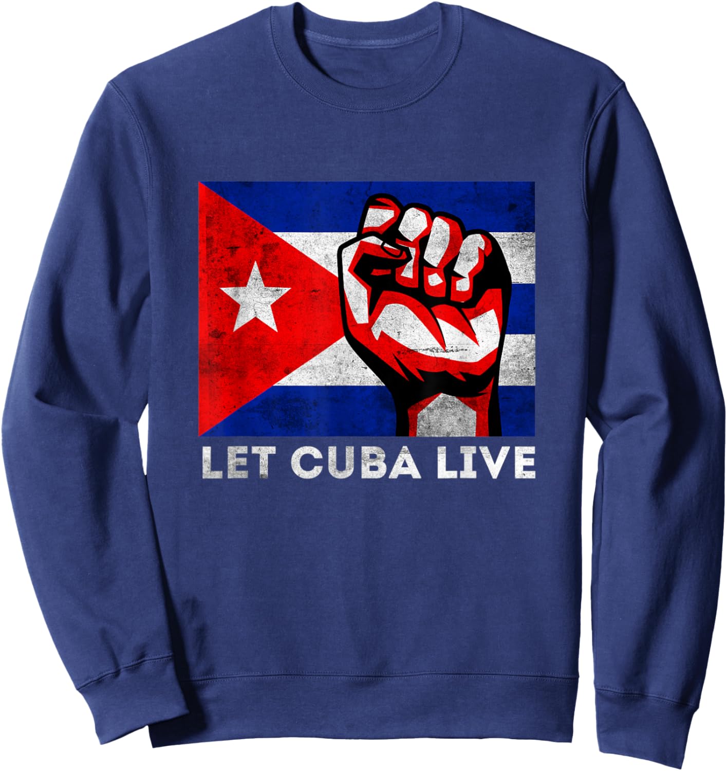 Let Cuba Live Patria Y Vida Free Sos Cuba Flag Sweatshirt - Sweatshirt | Navy