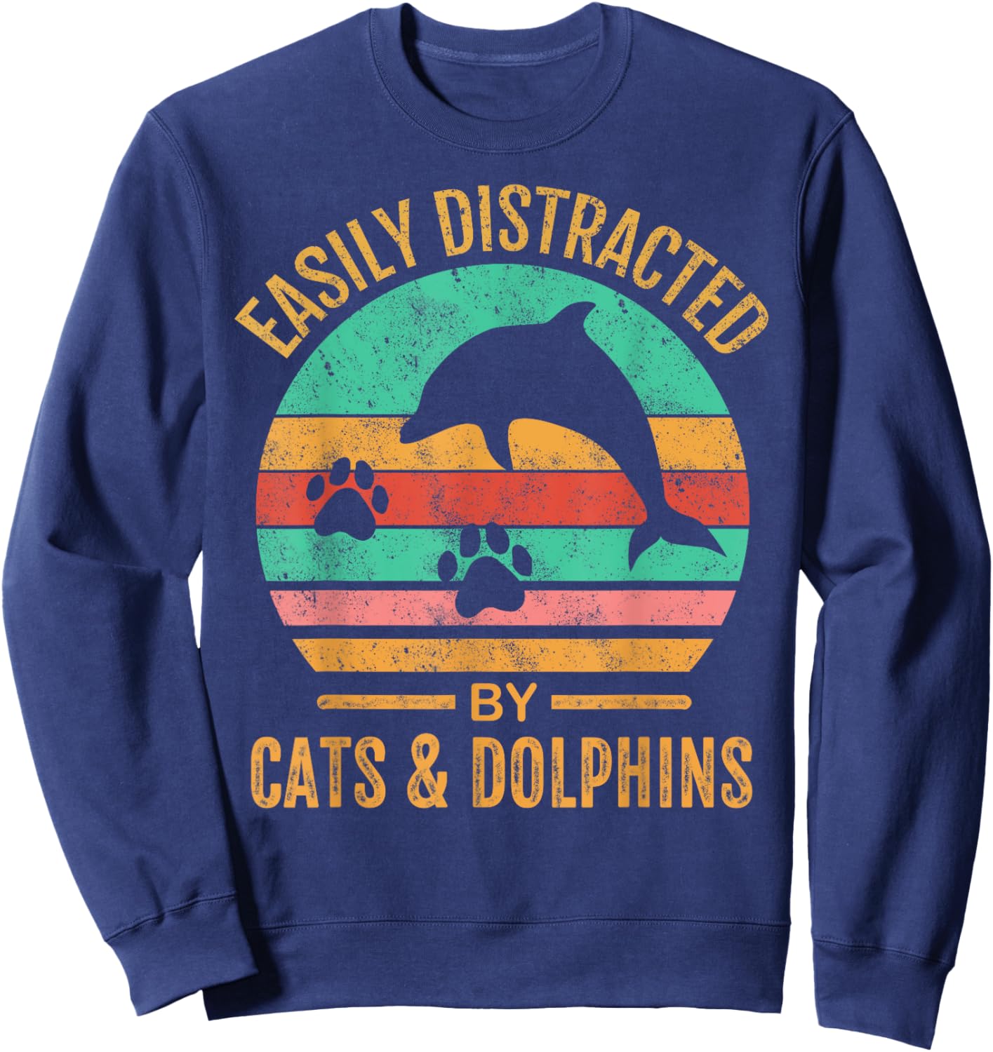 Easily Distracted By Cats & Dolphins Retro Funny Sweatshirt - Sweatshirt | Navy