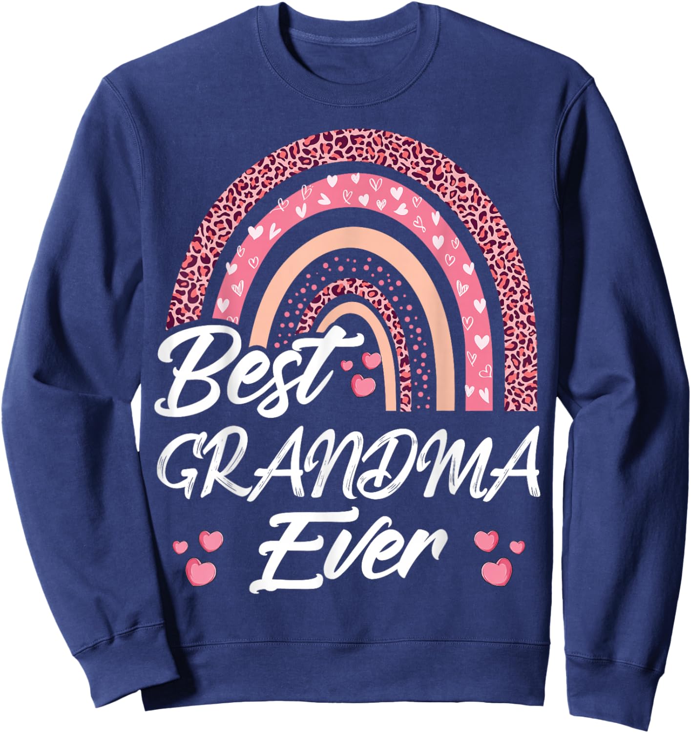 Funny Best Grandma Ever Rainbow Cute Mothers Day Sweatshirt - Sweatshirt | Navy