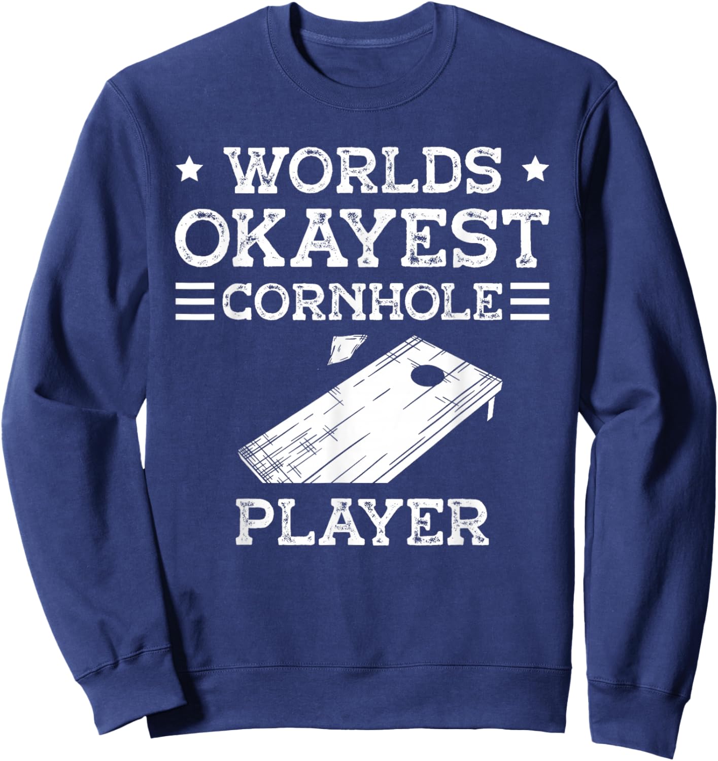 World's okayest cornhole player for a Cornhole player Sweatshirt - Sweatshirt | Navy