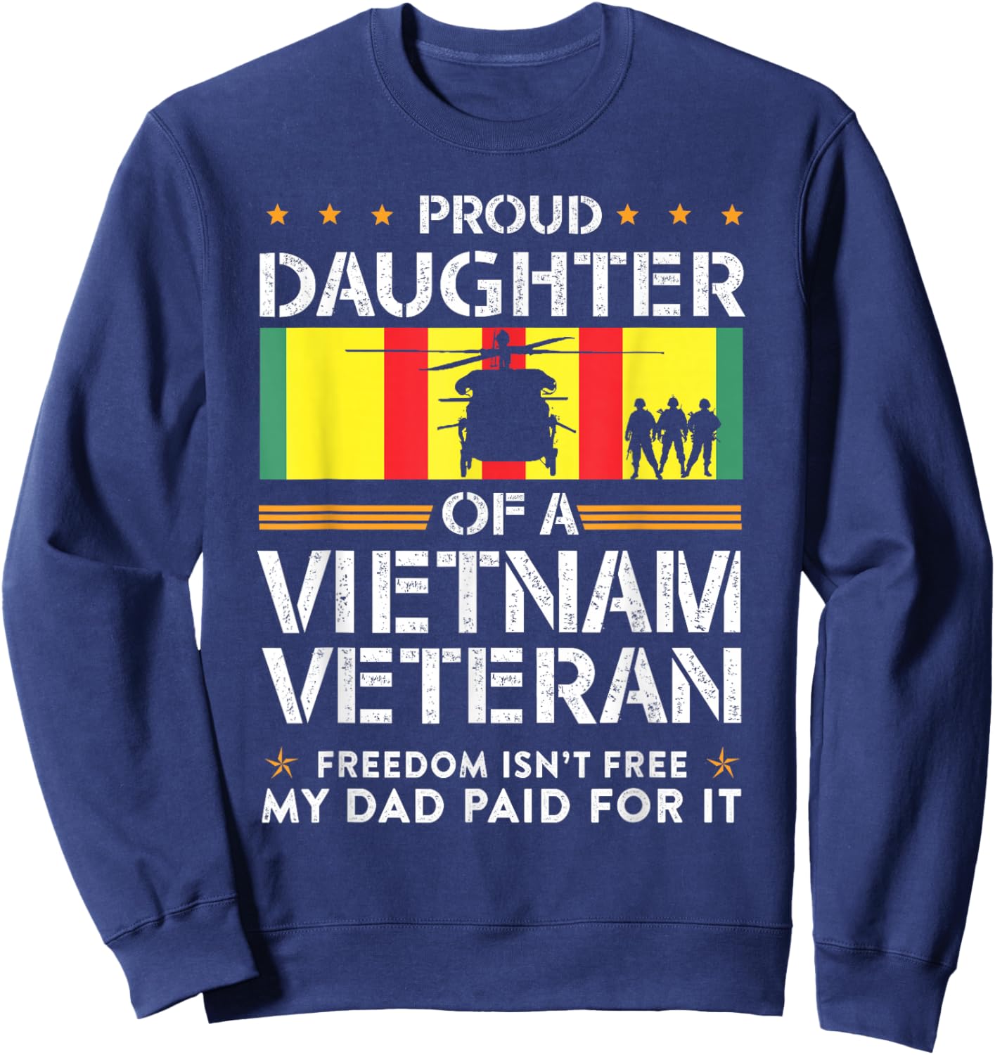 Proud Daughter Of A Vietnam Veteran Freedom Isn't Free Sweatshirt - Sweatshirt | Navy