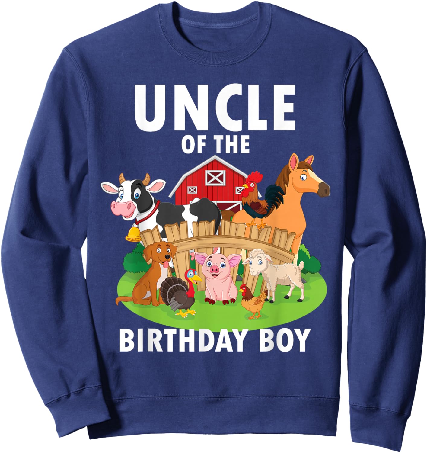 Uncle Of The Birthday Boy Farm Animals Matching Farm Theme Sweatshirt - Sweatshirt | Navy