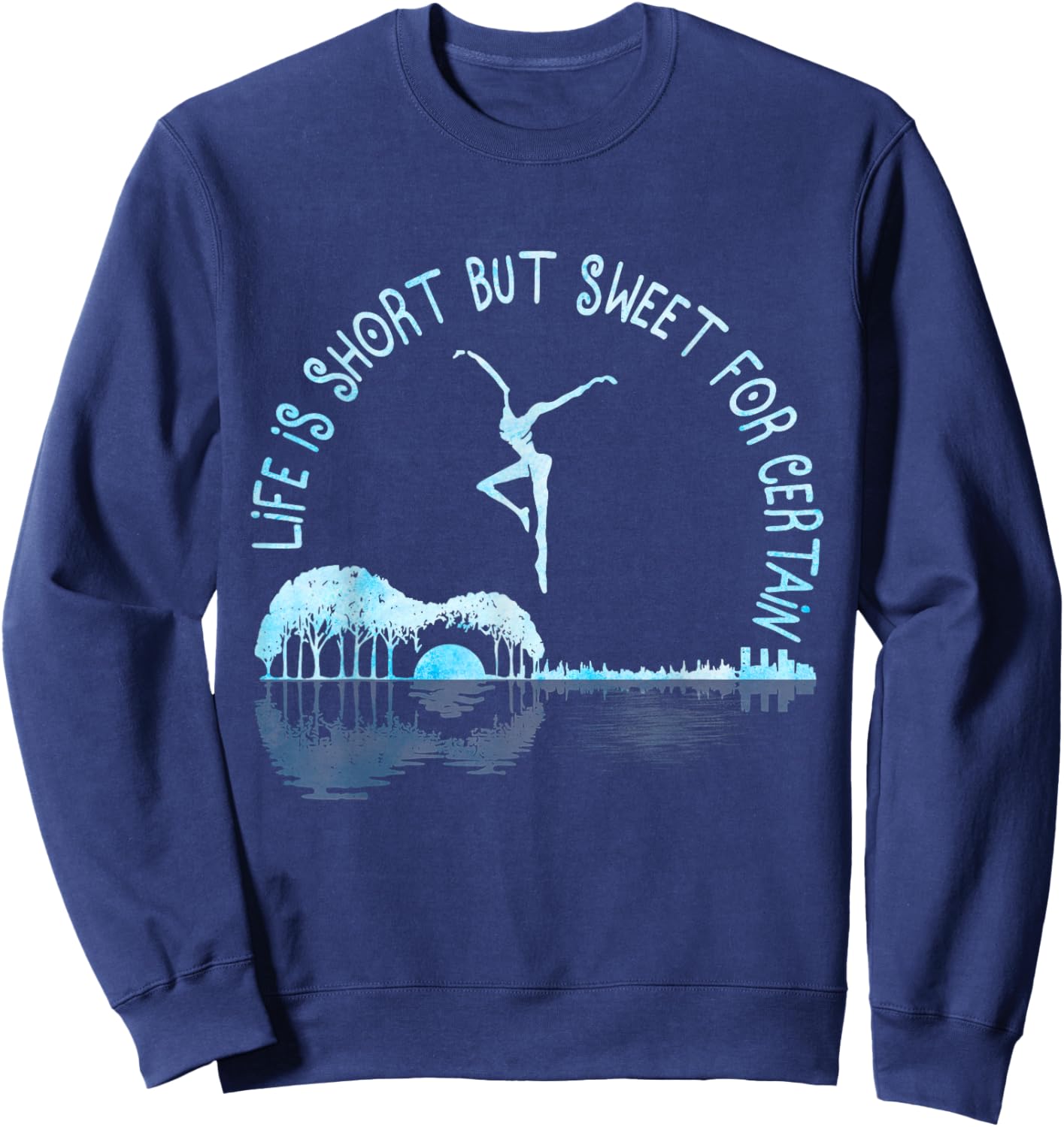 Music Lover Life Is Short But Sweet For Certain Guitar Sweatshirt - Sweatshirt | Navy