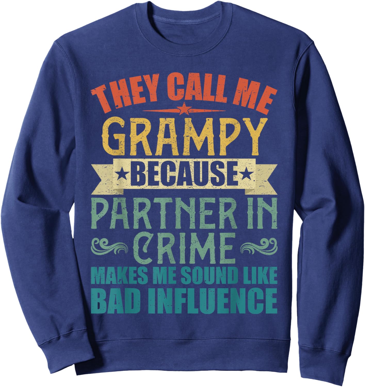 They Call Me Grampy Because Partner in Crime for Sweatshirt - Sweatshirt | Navy