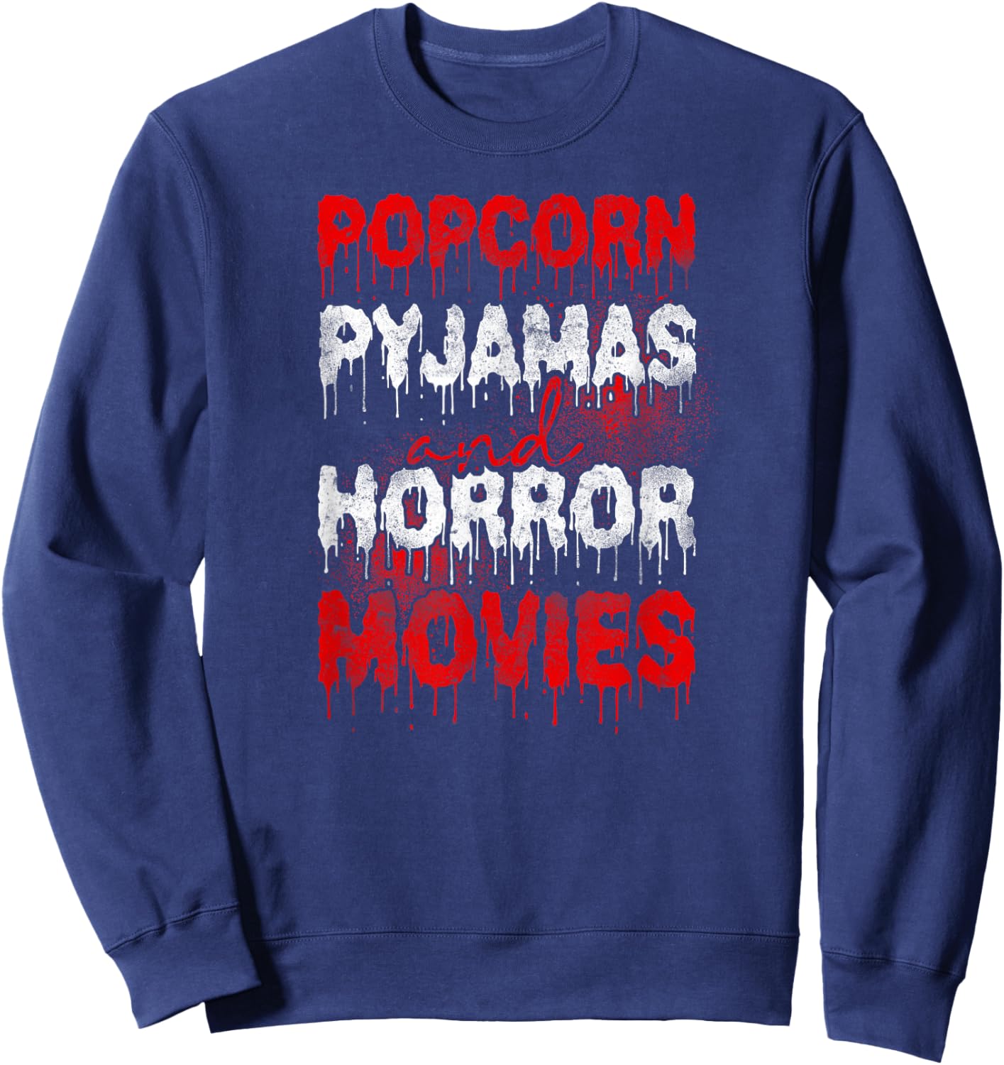 Scary Horror Movie Blood Popcorn Pajamas And Horror Movies Sweatshirt - Sweatshirt | Navy