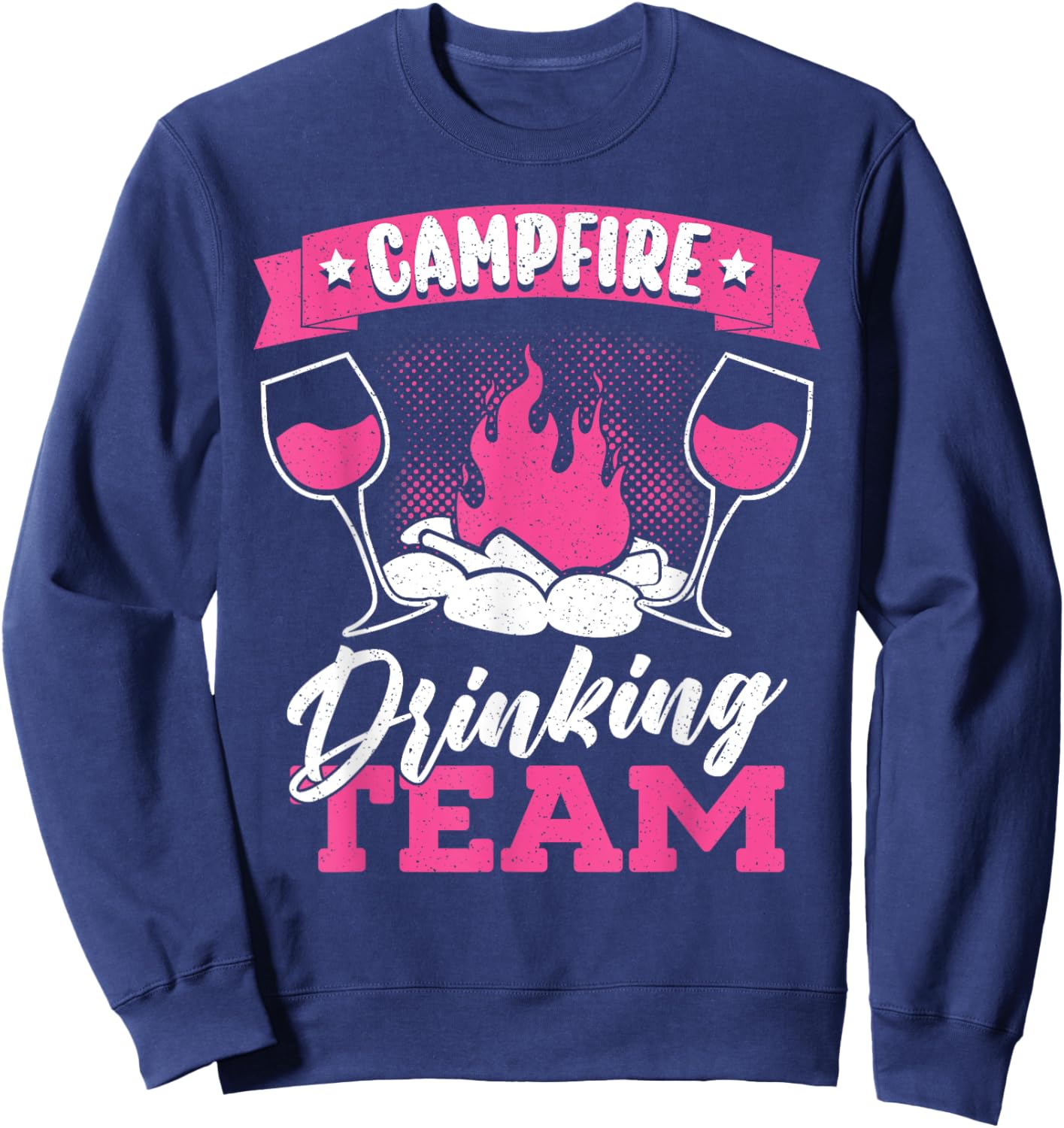 Camping Drunk Alcohol Wine Campfire Drinking Team Sweatshirt - Sweatshirt | Navy