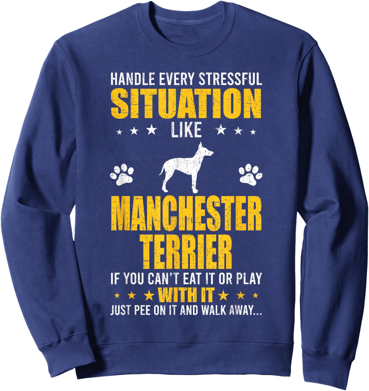 Handle Stressful Situation Manchester Terrier Dog Lovers Sweatshirt - Sweatshirt | Navy