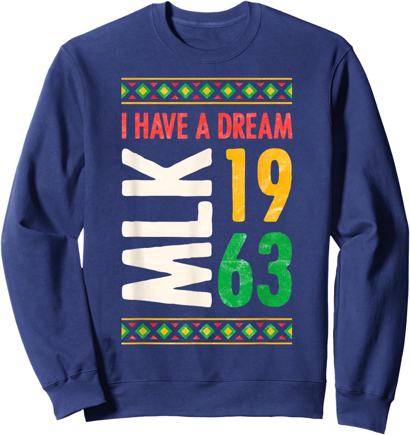 Martin Luther King Day Black History MLK Day I Have a Dream Sweatshirt - Sweatshirt | Navy