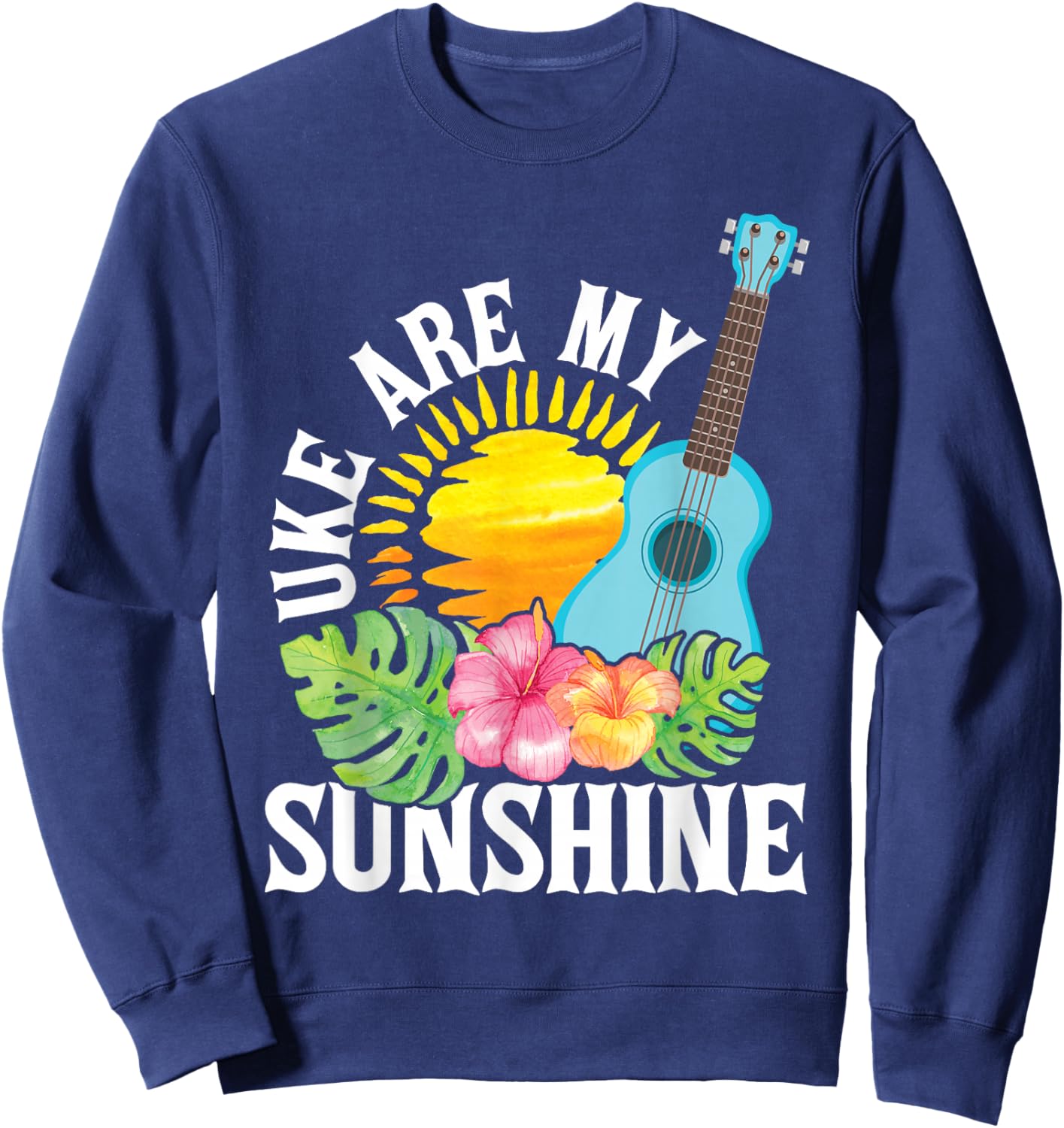 Uke are My Sunshine - Ukulele Player Ukulelist Sweatshirt - Sweatshirt | Navy