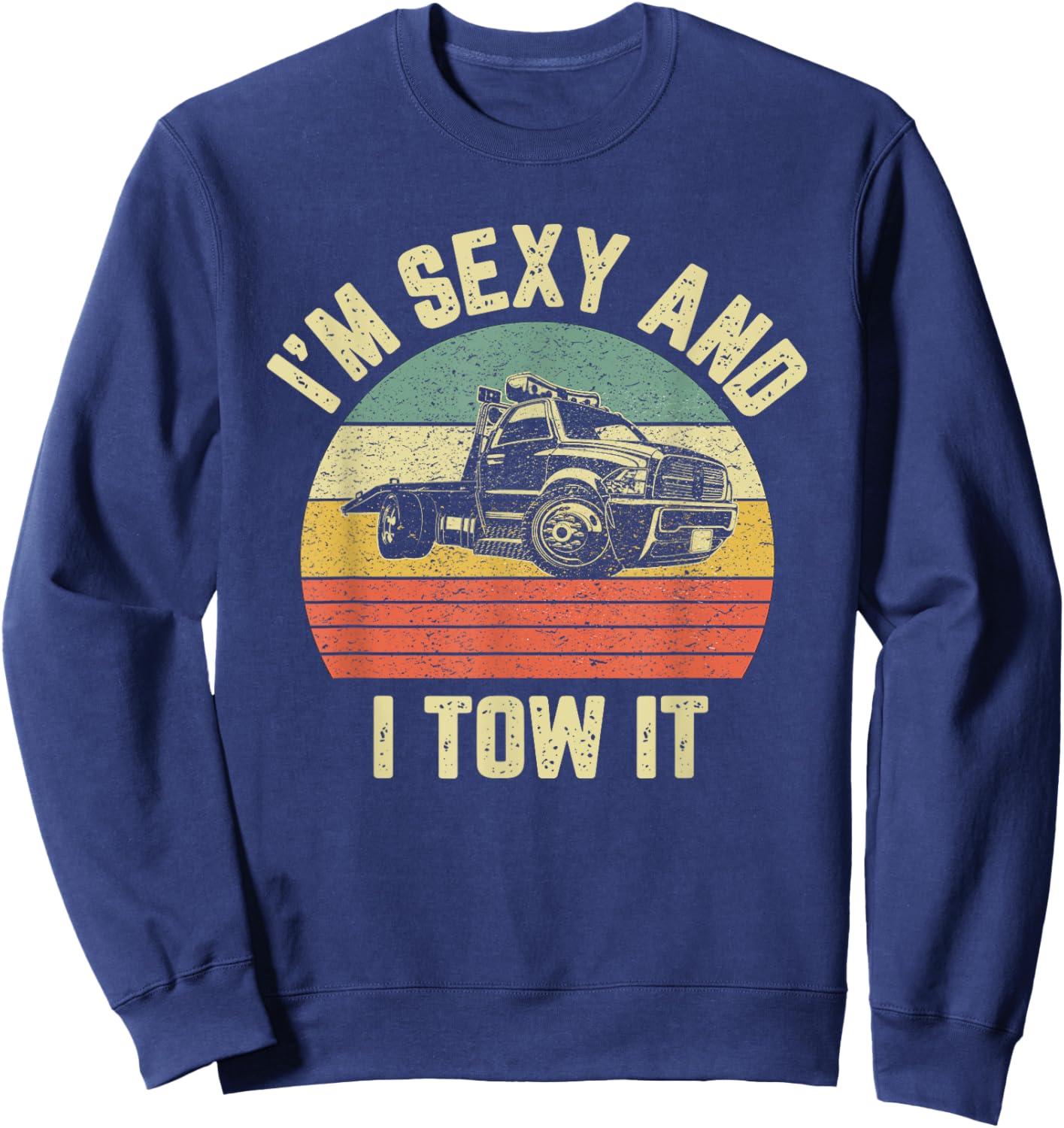Tow Truck Driver Shirt Funny Towing Car Flat Bed Tow Truck Sweatshirt - Sweatshirt | Navy