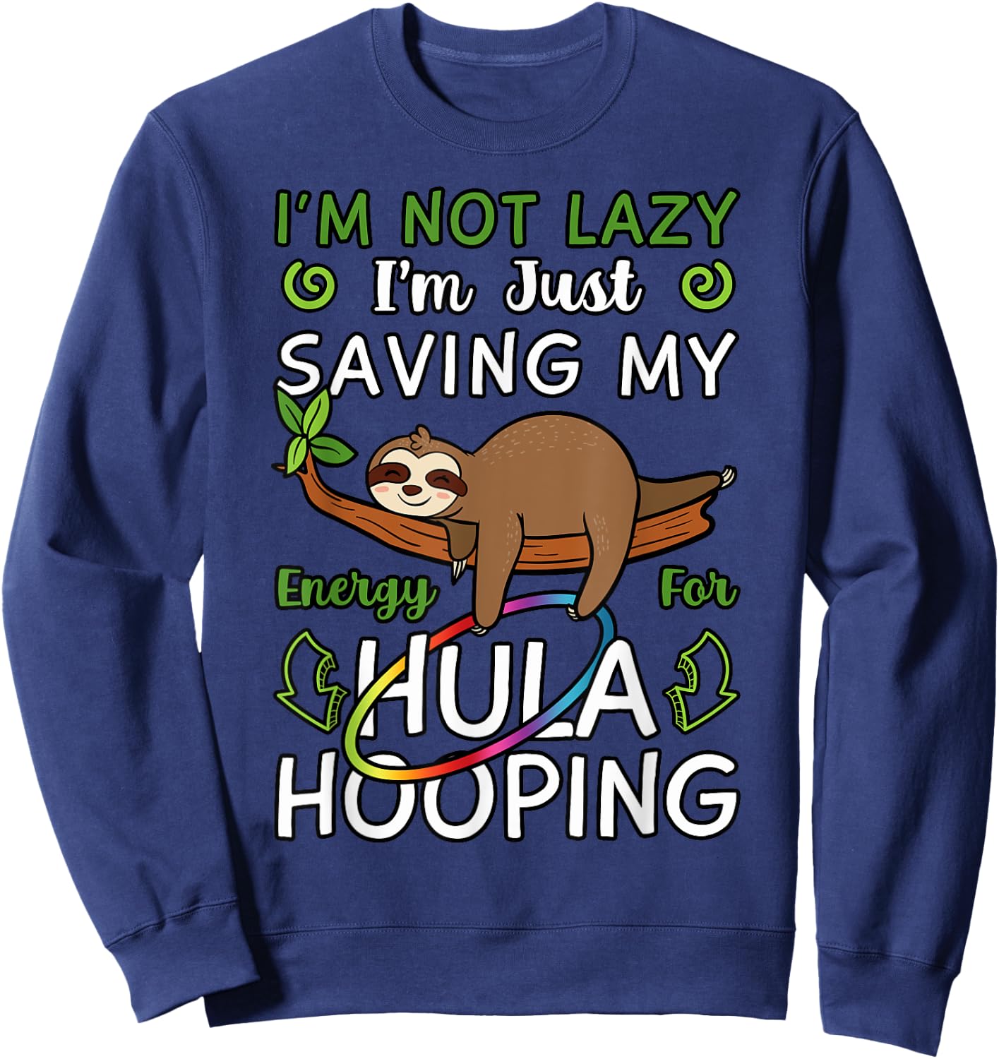 Hula Hoop Dancer Gymnastic Trainer Hooping Hobby Sloth Lover Sweatshirt - Sweatshirt | Navy