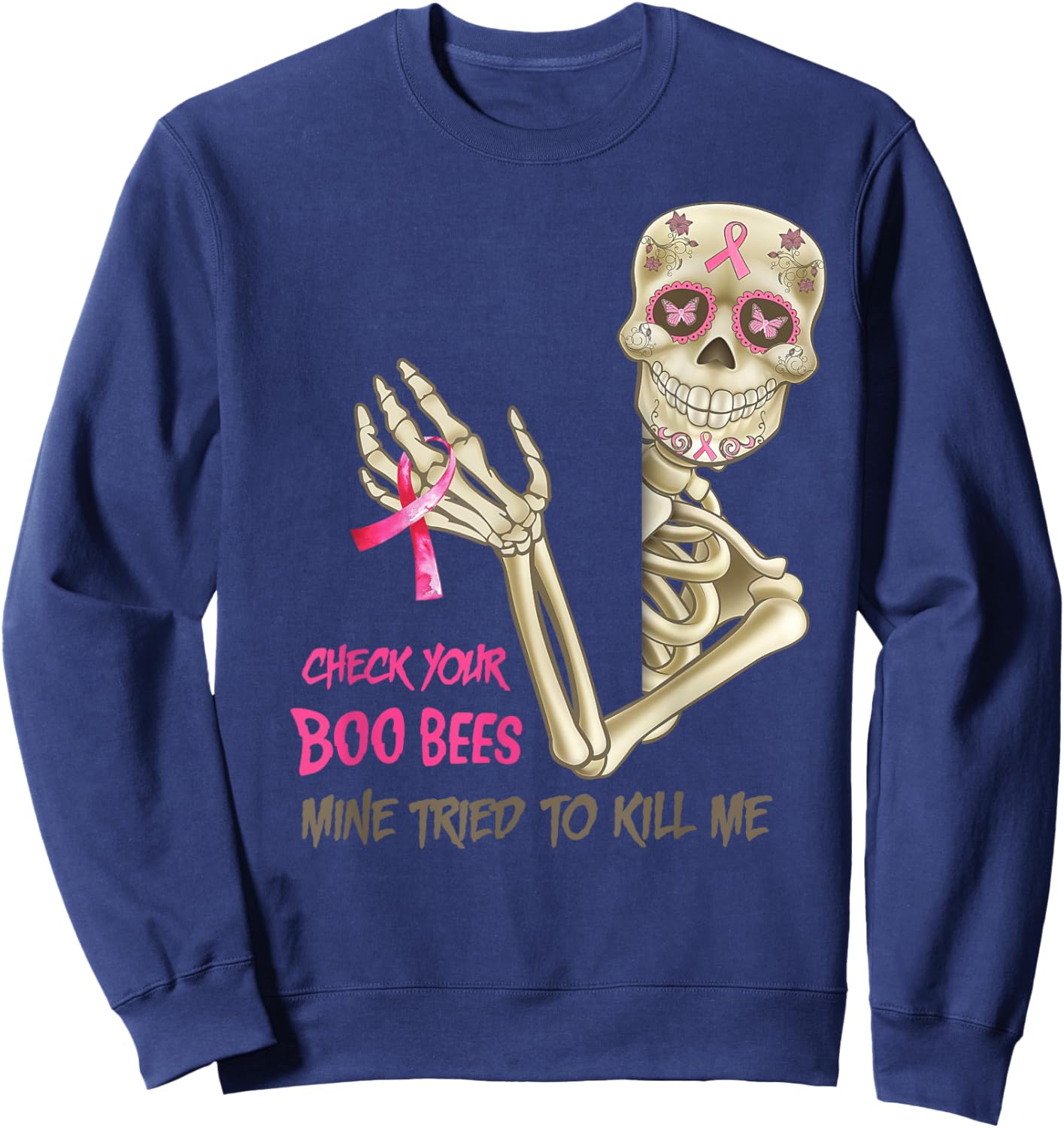 Check Your Boo Bees Mine Tried To Kill Me Breast Cancer Bees Sweatshirt - Sweatshirt | Navy