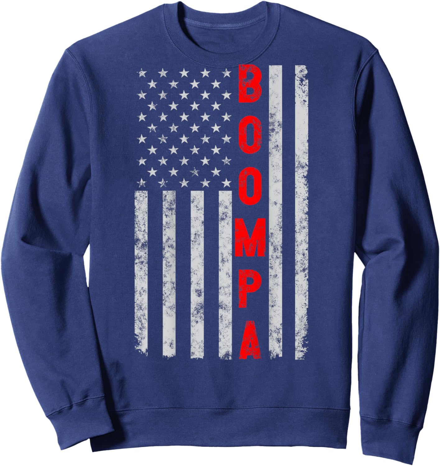 Boompa Fathers Day Vintage Patriotic Grandpa American Flag Sweatshirt - Sweatshirt | Navy