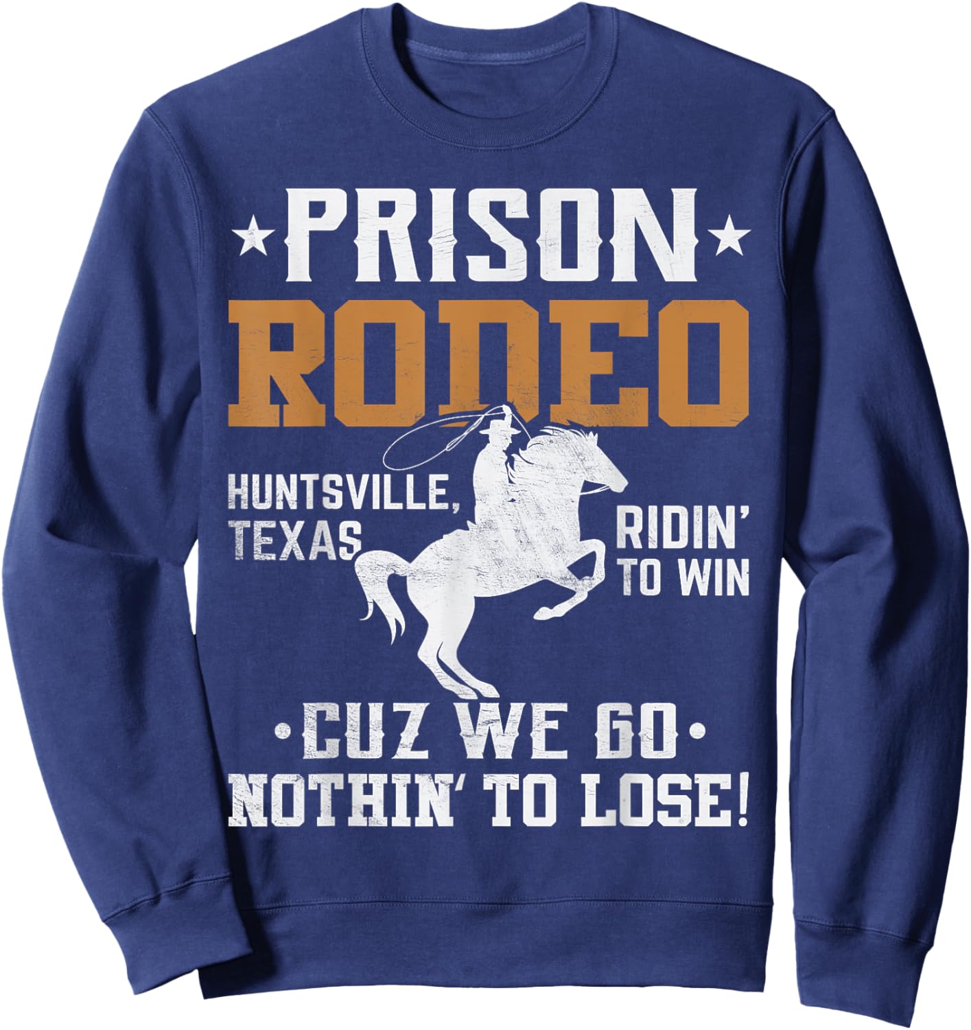 Prison Rodeo Huntsville Wild Horse Race Rodeo Sweatshirt - Sweatshirt | Navy