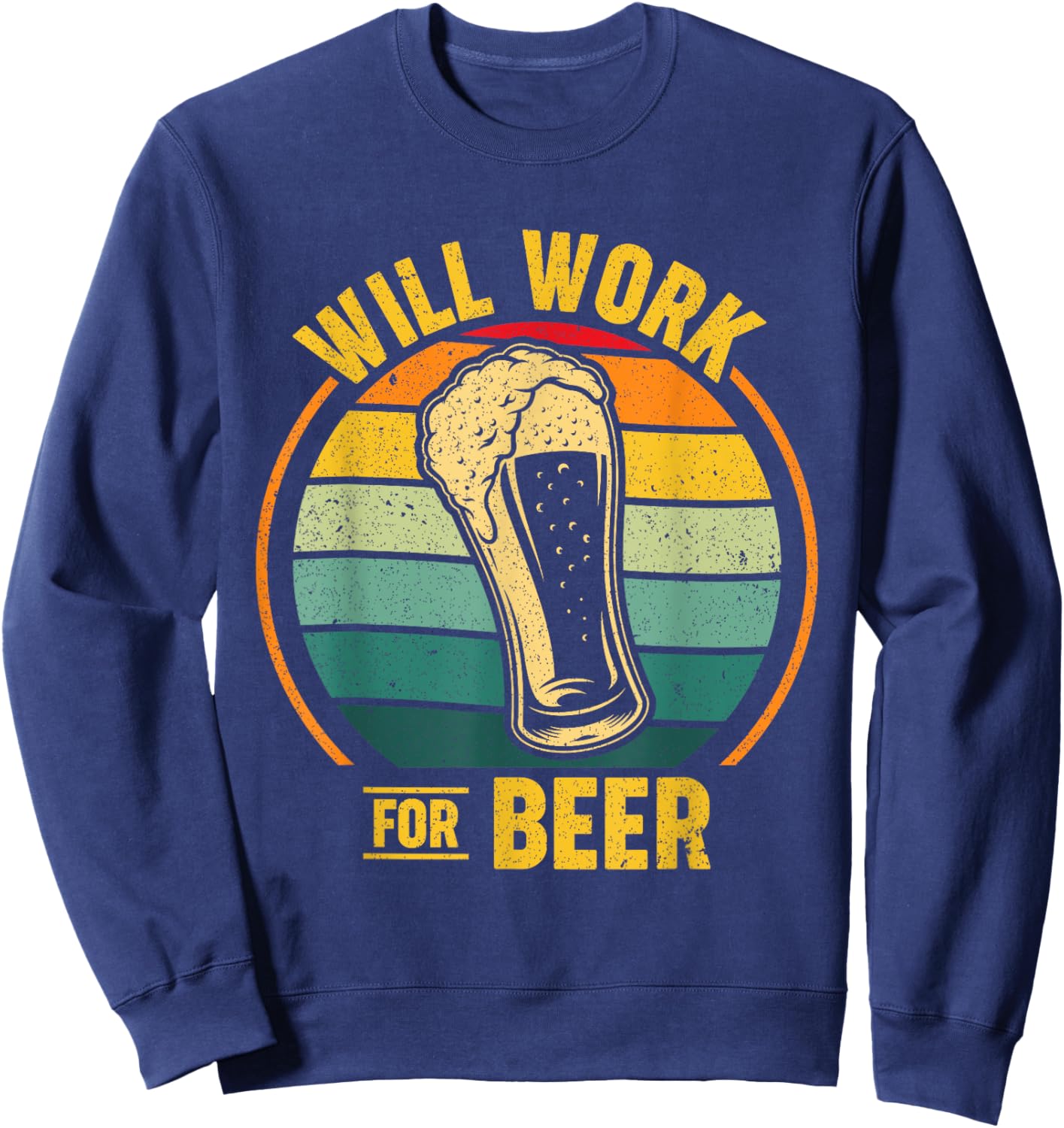 Will Work for Beer Sweatshirt - Sweatshirt | Navy