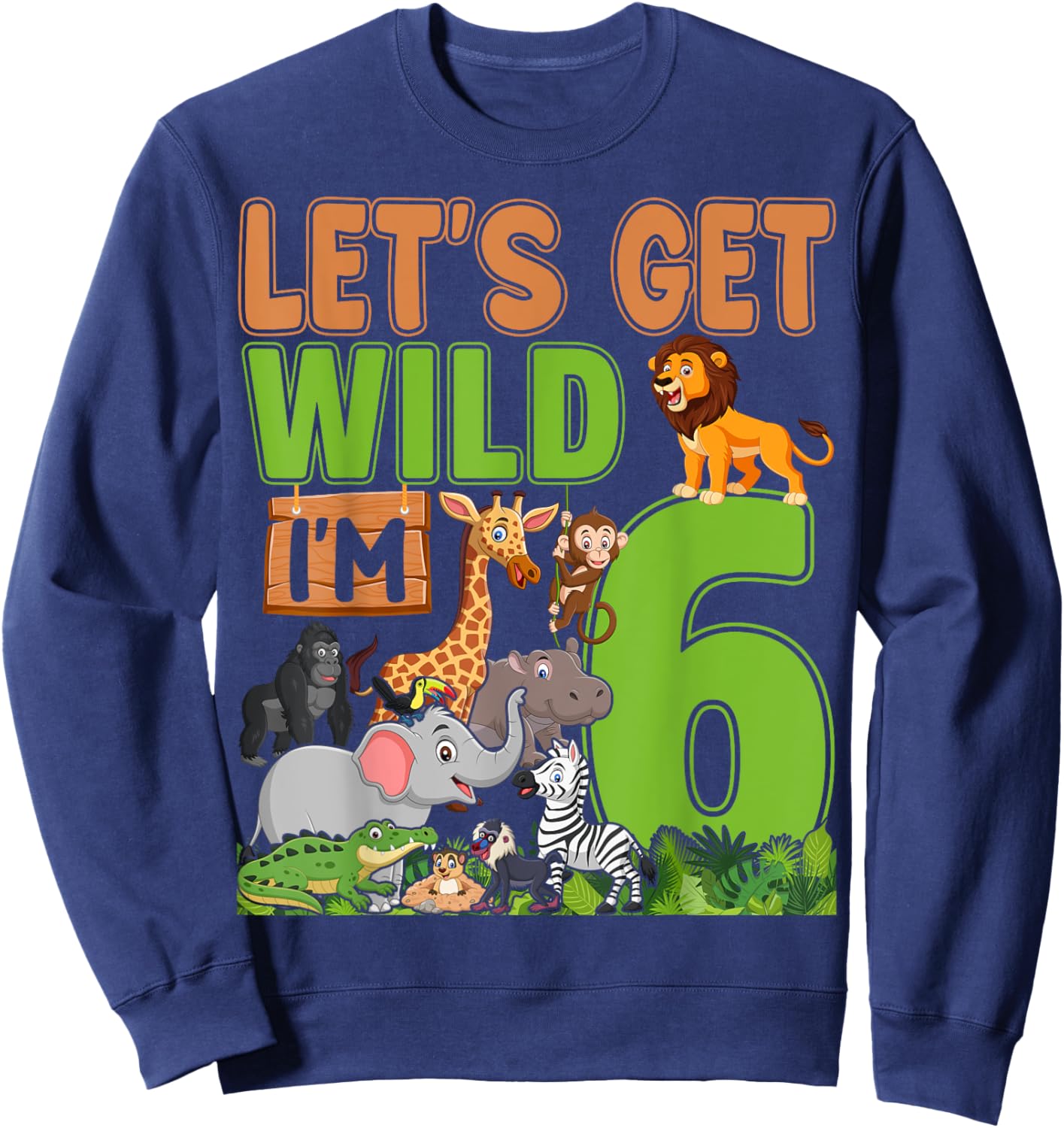 6 Year Old Zoo Birthday Safari Jungle Animal 6th Birthday Sweatshirt - Sweatshirt | Navy
