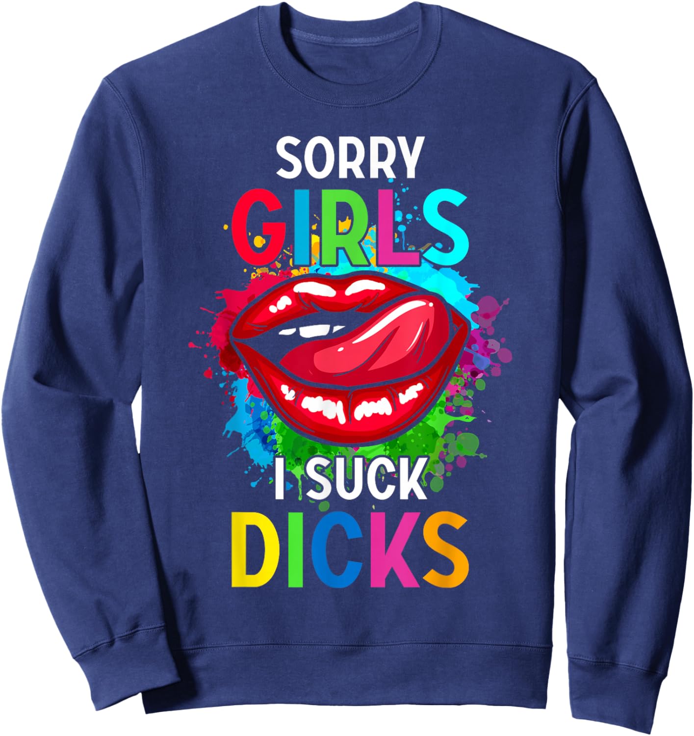 Sorry Girl I Suck Cocks Funny Gay Pride Proverb Sweatshirt - Sweatshirt | Navy